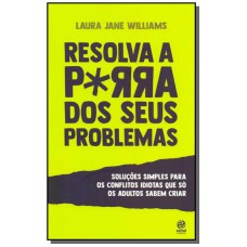 RESOLVA A PORRA DOS SEUS PROBLEMAS - POCKET