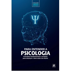 COLEÇÃO MENTE EM FOCO - PARA ENTENDER A PSICOLOGIA 1