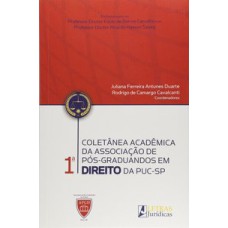 1ª COLETÂNEA ACADÊMICA DA ASSOCIAÇÃO DE PÓS-GRADUAÇÃO EM DIREITO NA PUC-SP