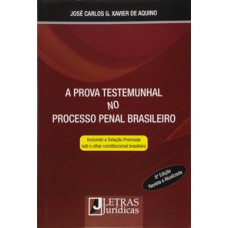 A PROVA TESTEMUNHAL NO PROCESSO PENAL BRASILEIRO