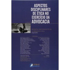 ASPECTOS DISCIPLINARES DE ÉTICA NO EXERCÍCIO DA ADVOCACIA