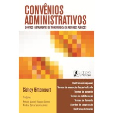 CONVÊNIOS ADMINISTRATIVOS E OUTROS INSTRUMENTOS DE TRANSFERÊNCIA DE RECURSOS PÚBLICOS