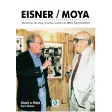 EISNER MOYA - MEMÓRIAS DE DOIS GRANDES NOMES DA ARTE SEQUENCIAL