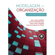 MODELAGEM DA ORGANIZAÇÃO: UMA VISÃO INTEGRADA