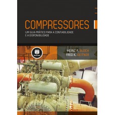 COMPRESSORES - UM GUIA PRÁTICO PARA CONFIABILIDADE E DISPONIBILIDADE