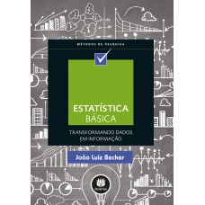 ESTATÍSTICA BÁSICA: TRANSFORMANDO DADOS EM INFORMAÇÃO