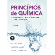 PRINCÍPIOS DE QUÍMICA: QUESTIONANDO A VIDA MODERNA E O MEIO AMBIENTE