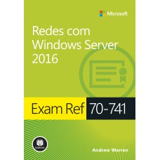 EXAM REF 70-741: REDES COM WINDOWS SERVER 2016