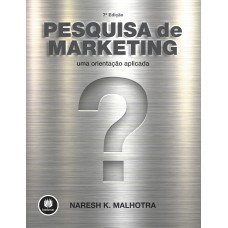 PESQUISA DE MARKETING: UMA ORIENTAÇÃO APLICADA