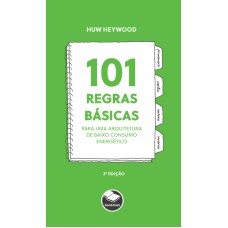 101 REGRAS BÁSICAS PARA UMA ARQUITETURA DE BAIXO CONSUMO ENERGÉTICO