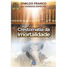 CRESTOMATIA DA IMORTALIDADE