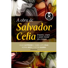 A OBRA DE SALVADOR CELIA: EMPATIA, UTOPIA E SAÚDE MENTAL DAS CRIANÇAS