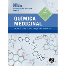 QUÍMICA MEDICINAL: AS BASES MOLECULARES DA AÇÃO DOS FÁRMACOS