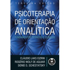 PSICOTERAPIA DE ORIENTAÇÃO ANALÍTICA: FUNDAMENTOS TEÓRICOS E CLÍNICOS