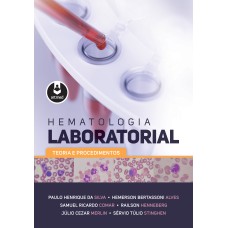 HEMATOLOGIA LABORATORIAL: TEORIA E PROCEDIMENTOS