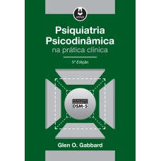 PSIQUIATRIA PSICODINÂMICA NA PRÁTICA CLÍNICA