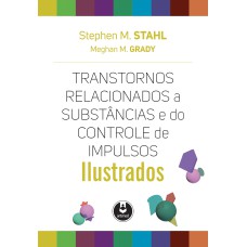 TRANSTORNOS RELACIONADOS A SUBSTÂNCIAS E DO CONTROLE DE IMPULSOS: ILUSTRADOS