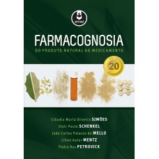 FARMACOGNOSIA: DO PRODUTO NATURAL AO MEDICAMENTO