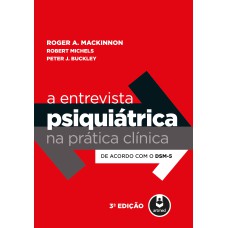 A ENTREVISTA PSIQUIÁTRICA NA PRÁTICA CLÍNICA: DE ACORDO COM O DSM-5