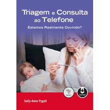 TRIAGEM E CONSULTA AO TELEFONE: ESTAMOS REALMENTE OUVINDO?