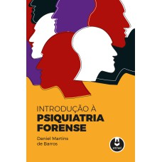 INTRODUÇÃO À PSIQUIATRIA FORENSE