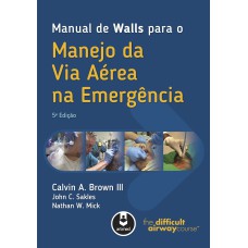 MANUAL DE WALLS PARA O MANEJO DA VIA AÉREA NA EMERGÊNCIA