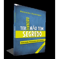 Ter dinheiro não tem segredo