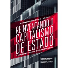 REINVENTANDO O CAPITALISMO DE ESTADO