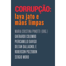 CORRUPÇÃO: LAVA JATO E MÃOS LIMPAS