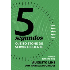 5 SEGUNDOS: O JEITO STONE DE SERVIR O CLIENTE