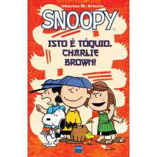 SNOOPY - ISTO É TÓQUIO, CHARLIE BROWN!