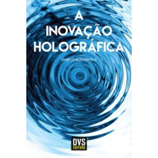 A INOVAÇÃO HOLOGRÁFICA