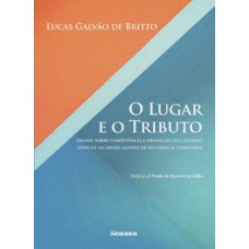 O lugar e o tributo: ensaio sobre competência e definição do critério espacial na regra-matriz de incidência tributária