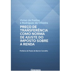 PREÇO DE TRANSFERÊNCIA COMO NORMA DE AJUSTE DO IMPOSTO SOBRE A RENDA