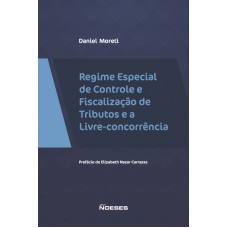 REGIME ESPECIAL DE CONTROLE E FISCALIZAÇÃO DE TRIBUTOS E A LIVRE-CONCORRENCIA