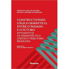 CONSTRUCTIVISMO LÓGICO-SEMÂNTICO ENTRE O PASSADO E O FUTURO: