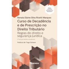 Curso de decadência e de prescrição no direito tributário: regras do direito e segurança jurídica