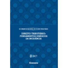 XX Congresso Nacional De Estudos Tributários - Direito tributário: fundamentos jurídicos da incidência