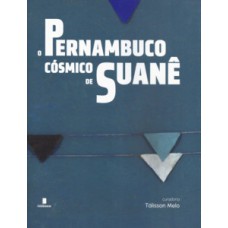 O Pernambuco Cósmico de Suanê