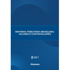 XXI Congresso Nacional de Estudos Tributários: Reforma Tributária Brasileira: Valores e Contravalores