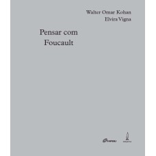 PENSAR COM FOUCAULT