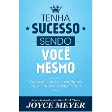 TENHA SUCESSO SENDO VOCÊ MESMO