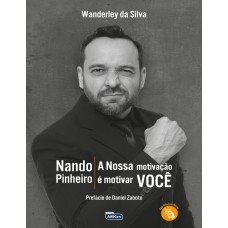 NANDO PINHEIRO - A NOSSA MOTIVAÇÃO É MOTIVAR VOCÊ