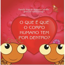 O QUE É QUE O CORPO HUMANO TEM POR DENTRO?