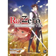 RE:ZERO EX - COMEÇANDO UMA VIDA EM OUTRO MUNDO - LIVRO 02