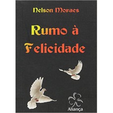 RUMO À FELICIDADE