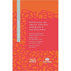 MANUAL SOGIMIG - PATOLOGIA DO TRATO GENITAL INFERIOR E COLPOSCOPIA