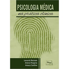 PSICOLOGIA MÉDICA - NA PRÁTICA CLÍNICA