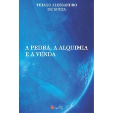 A PEDRA, A ALQUIMIA E A VENDA