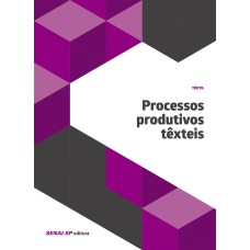 PROCESSOS PRODUTIVOS TÊXTEIS